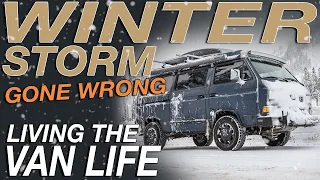 Winter Storm Gone Wrong - Living The Van Life