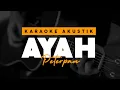 Download Lagu Peterpan - Ayah ( Karaoke Akustik )
