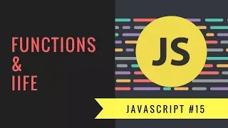 Javascript Tutorial 2018 - Functions IIFE