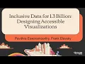 Inclusive Data for 1 3 Billion Designing Accessible Visualizations