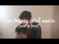 Download Lagu Tak Lekang Oleh Waktu by Kerispatih (Cover By Langit)