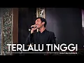 Download Lagu Terlalu Tinggi (Juicy Luicy) - Forte Entertainment