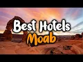 Best Hotels In Moab Utah - For Families Couples Work Trips Luxury Budget