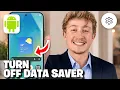How To Turn Off Data Saver Mode On Android - Full Guide