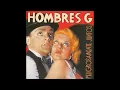 Hombres G - Lo Noto (Versión CD)