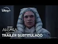 Ahsoka Segunda temporada Trailer Subtitulado Disney