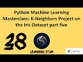 38 - Python Machine Learning Masterclass K-Neighbors Project on the Iris Dataset part five