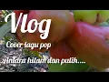 Lagu ANTARA HITAM DAN PUTIH _hellen Sparingga//Bagoes family COVER #vlog