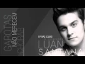 Luan Santana - Garotas não merecem chorar  (Áudio original) - OFICIAL