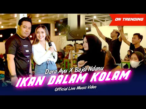 Download MP3 Ikan Dalam Kolam | Dara Ayu X Bajol Ndanu (Official Music Video) | Live Version