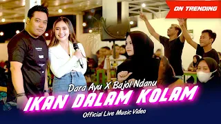 ikan dalam kolam dara ayu x bajol ndanu official music video live version