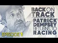 Patrick Dempsey Returns to Racing in Back on Track - Ep 1