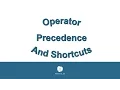 Operator Precedence and Shortcut Operators