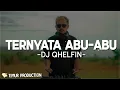TERNYATA ABU ABU - DJ QHELFIN (VIDEO LIRIK) | LIRIK LAGU TIMUR TERBARU