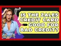 Is The Zales Credit Card Good For Bad Credit - Crazy About Credit Cards