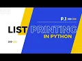 Mastering List Printing in Python Part 1