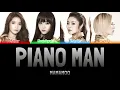 Lagu MAMAMOO - PIANO MAN [Colour Coded Lyrics Han/Rom/Eng]