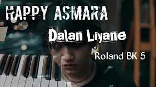 Download Happy asmara - Dalan Liyane Cover Roland BK5 Tanpa Kendang. 2020 MP3