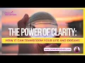 The Power of Clarity How It Can Transform Your Life and Dreams Donna Burgher