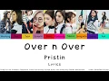 Download Lagu Pristin - Over n Over Lyrics (Han/Rom/Eng)