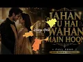 Jahan Tu Hai Wahan Main Hu ❤️ | Full Song | TikTok Trending Song 2026 | Romantic Viral Track 🎧