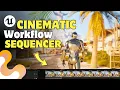 Best CINEMATIC workflow with SEQUENCER Unreal Engine 5