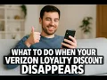 What to Do When Your Verizon Loyalty Discount Disappears - How to Spot Fix Missing Savings