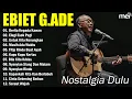 Download Lagu Lagu Terbaik Ebiet G Ade Sepanjang Masa I Lagu Populer Indonesia