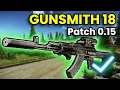 Gunsmith Part 18 - Patch 0 15 Guide Escape From Tarkov