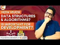 How Much Data Structures and Algorithms Is Important for Development CodingNinjasIndia