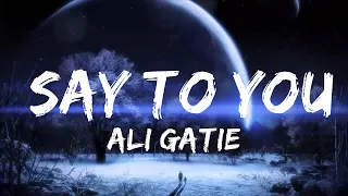 ali gatie say to you lyrics 