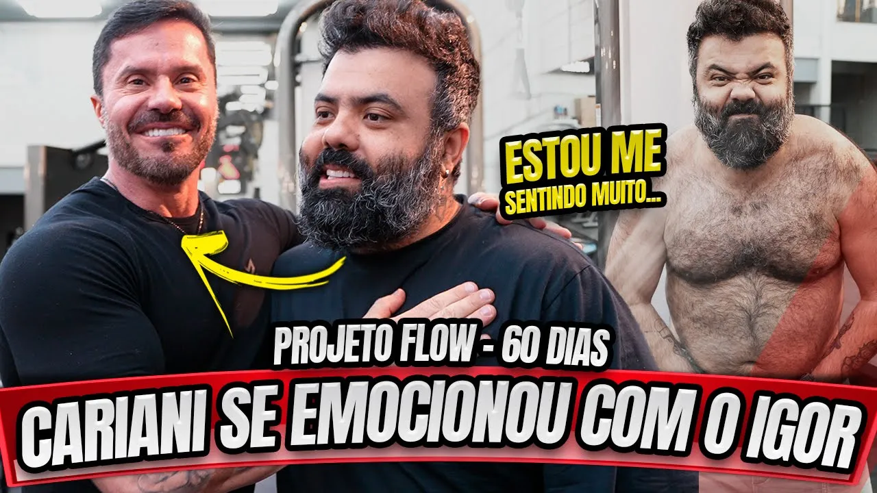 IGOR3K EMOCIONOU O CARIANI COM A DECLARAÇÃO - PROJETO FLOW 60 DIAS
