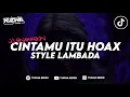 Download Lagu DJ CINTAMU ITU HOAX X TANGKIS DANG | STYLE LAMBADA VIRAL TIKTOK YANG KALIAN CARI TERBARU 2025!!