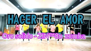 Download Hacer El Amor(ZIN 80)  Oro solido - Merengue / Zumba® / Choreography / ZIN™ / Wook - Ernesto Jara MP3