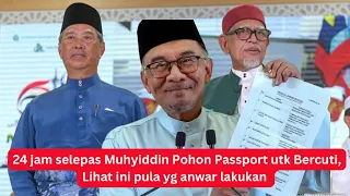24 jam selepas muhyiddin pohon passport utk bercuti lihat ini pula yg dilakukan anwar