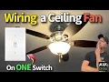 How to Wire a Ceiling Fan With Light on One Switch Single-Switch Wiring Explained
