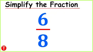 Simplify into its Simplest Form Simplifying Fractions