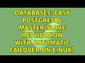 Databases Easy Postgresql replication with automatic failover on Linux