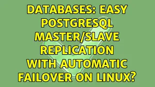 Databases Easy Postgresql replication with automatic failover on Linux