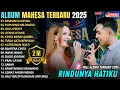 Download Lagu RINDUNYA HATIKU - PUPUSING NELONGSO || AJENG FEBRIA FT GERRY || MAHESA MUSIC FULL ALBUM TERBARU 2025
