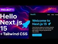 Next js 15 Project 1 2025 Beginner Friendly Tutorial with Tailwind CSS
