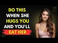 Download Lagu How to Respond to a Hug \u0026 Stay on Her Mind Forever (Must Watch) | Stoicism
