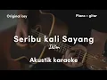 Download Lagu Seribu Kali Sayang - iklim | akustik karaoke | original key
