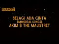 Download Lagu Immortal Songs - Selagi Ada Cinta (Akim \u0026 The Majistret) [Karaoke]