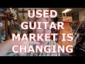 The Used Guitar Market Update
