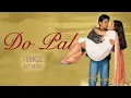 Do Pal - Türkçe Alt Yazılı | Veer Zaara | Ah Kalbim