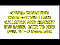 Migrating database with utf8 collation and charset but latin1 data to new full UTF-8 database