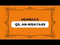 Membaca QS. An-Nisa'/4: 59 (Ayat tentang perintah taat kepada Allah, Rasul dan Pemimpin)