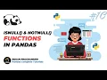 Python Pandas Tutorial 10 - isnull and notnull functions Indian Programmer