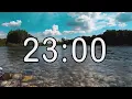 23 minute timer with Calm and Soft Music and background of river and nature
